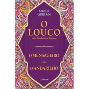 O Louco, Suas Parábolas e Poemas - O Mensageiro /O Andarilho