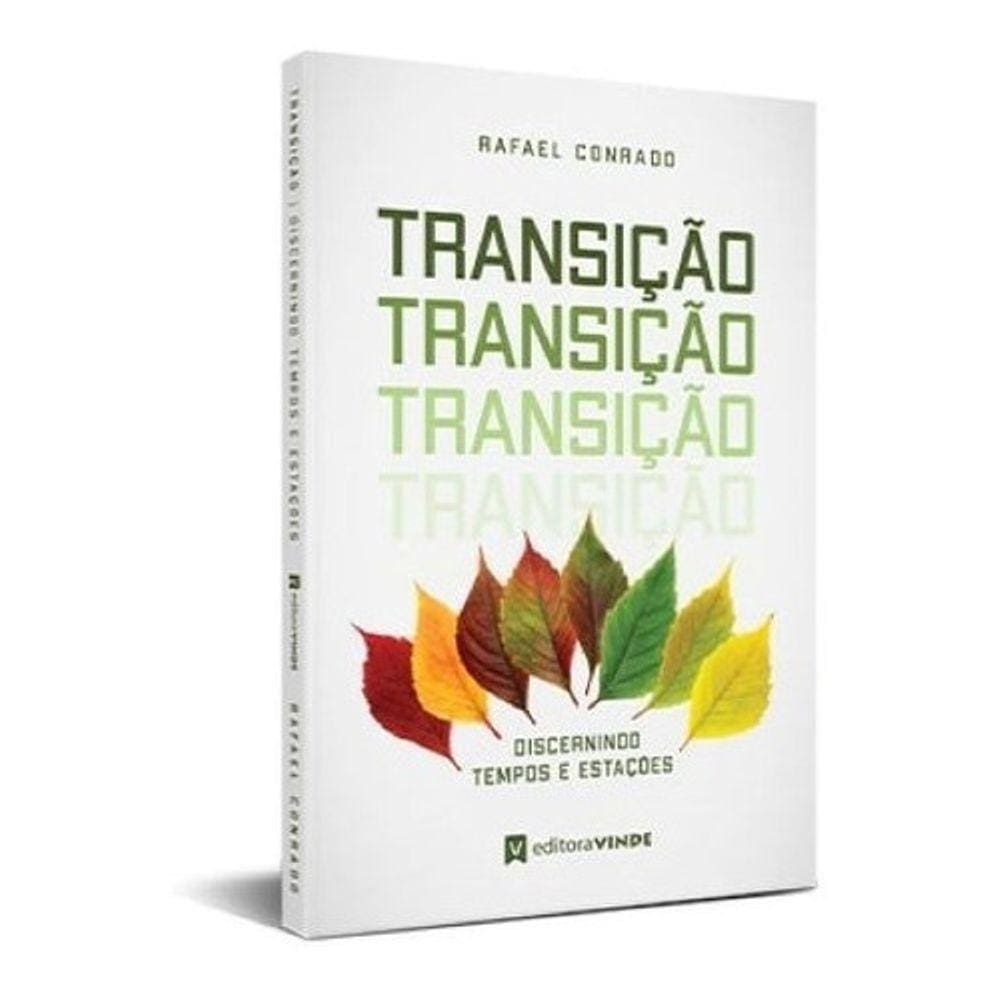 Transição Discernindo Tempos E Estações - Rafael Conrado