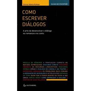 Como Escrever Diálogos - a Arte de Desenvolver o Diálogo no Romance e no Conto