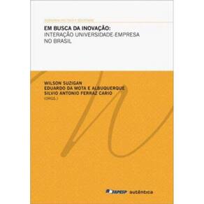 Em Busca Da Inovacao: Interacao Universidade-Empre