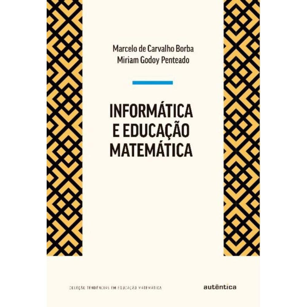 Informatica E Educacao Matematica - (Autentica)