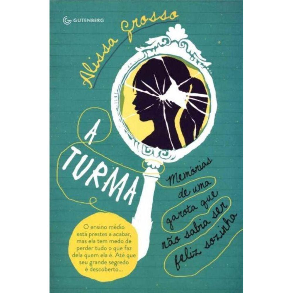 Turma, a - Memorias de uma Garota
