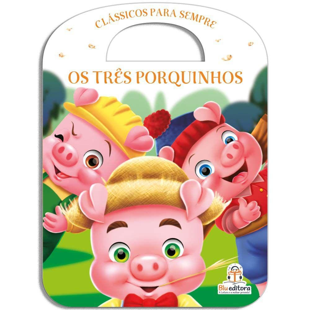 CLáSSICOS PARA SEMPRE - OS TRêS PORQUINHOS