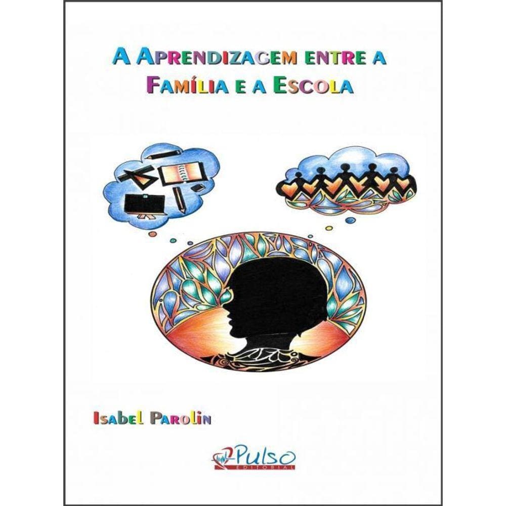 A Aprendizagem Entre A Família E A Escola