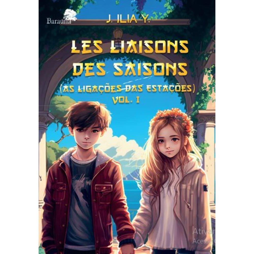 Les Liaisons des Saisons: As Ligações das Estações, v.1