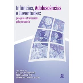 Infâncias, adolescências e juventudes - Pesquisas atravessadas pela pandemia