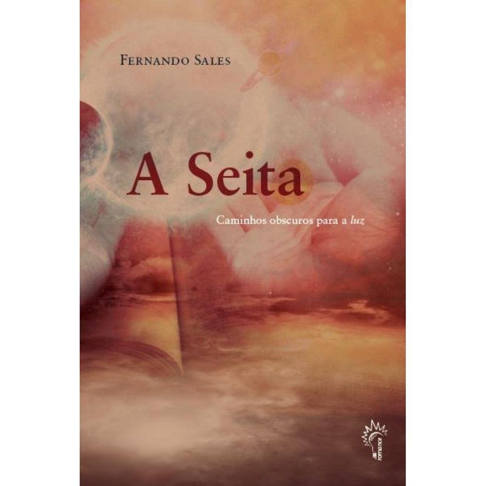 A Seita - Caminhos Obscuros para a luz