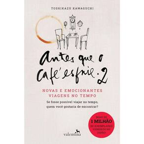 Antes Que O Cafe Esfrie 2: Novas E Emocionantes Viagens No Tempo