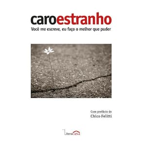 Caro Estranho: Voce Me Escreve, Eu Faco O Melhor Que Puder