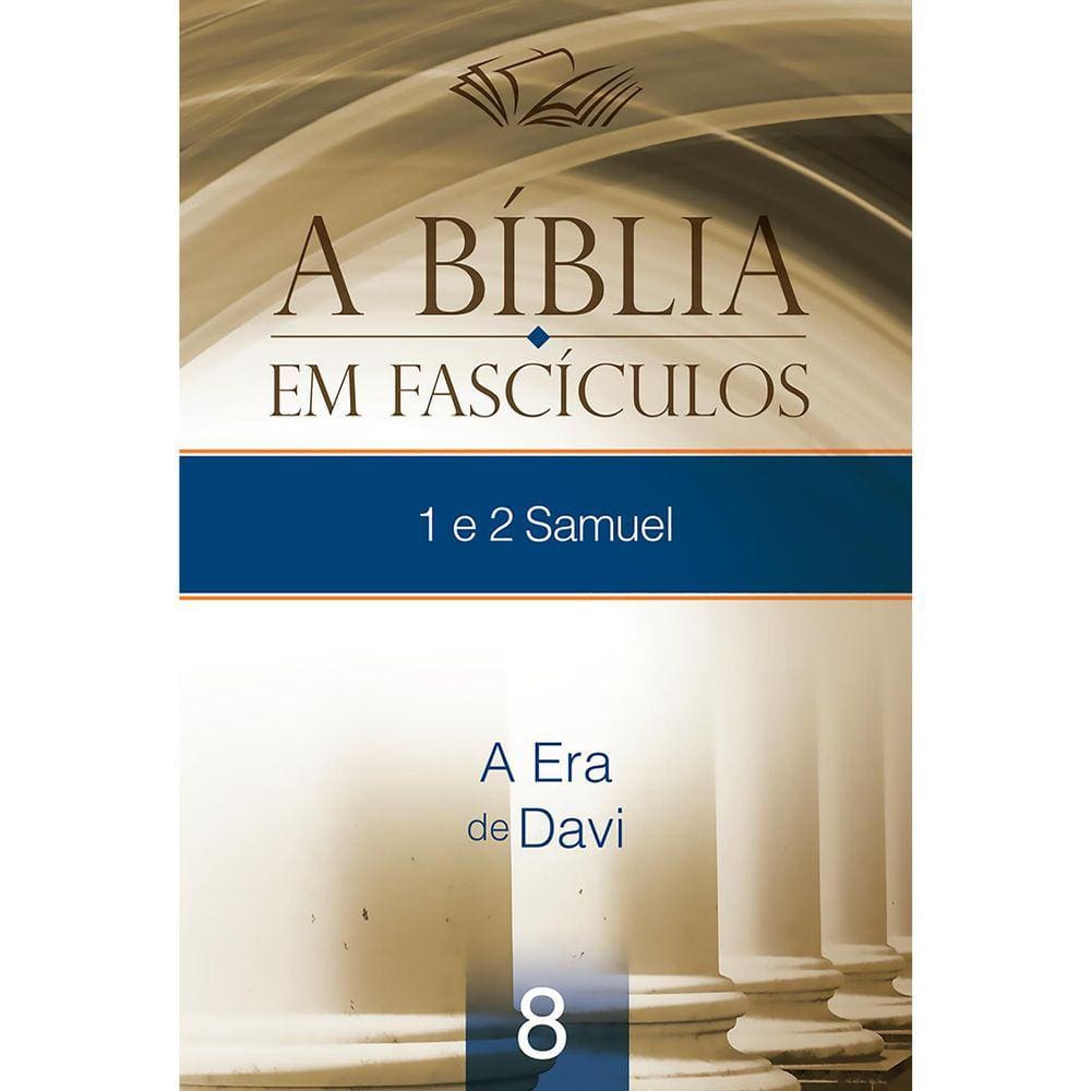A Bíblia em Fascículos 1º e 2º Samuel  Volume 8