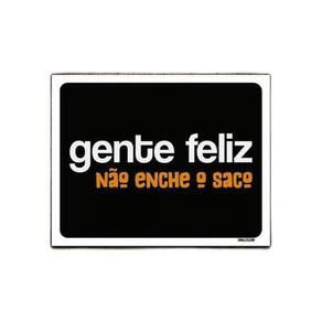 Kit 5 Placas Decorativa Gente Feliz Não Enche O Saco