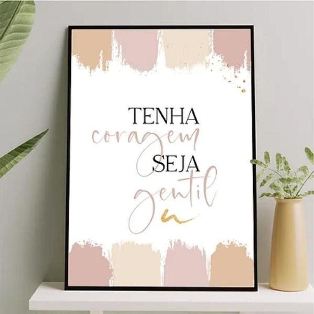 Quadro Tenha Coragem Seja Gentil 45X34Cm