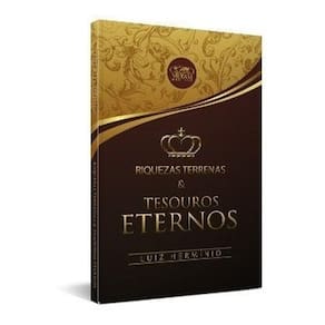 Riquezas Terrenas E Tesouros Eternos - Luiz Herminio