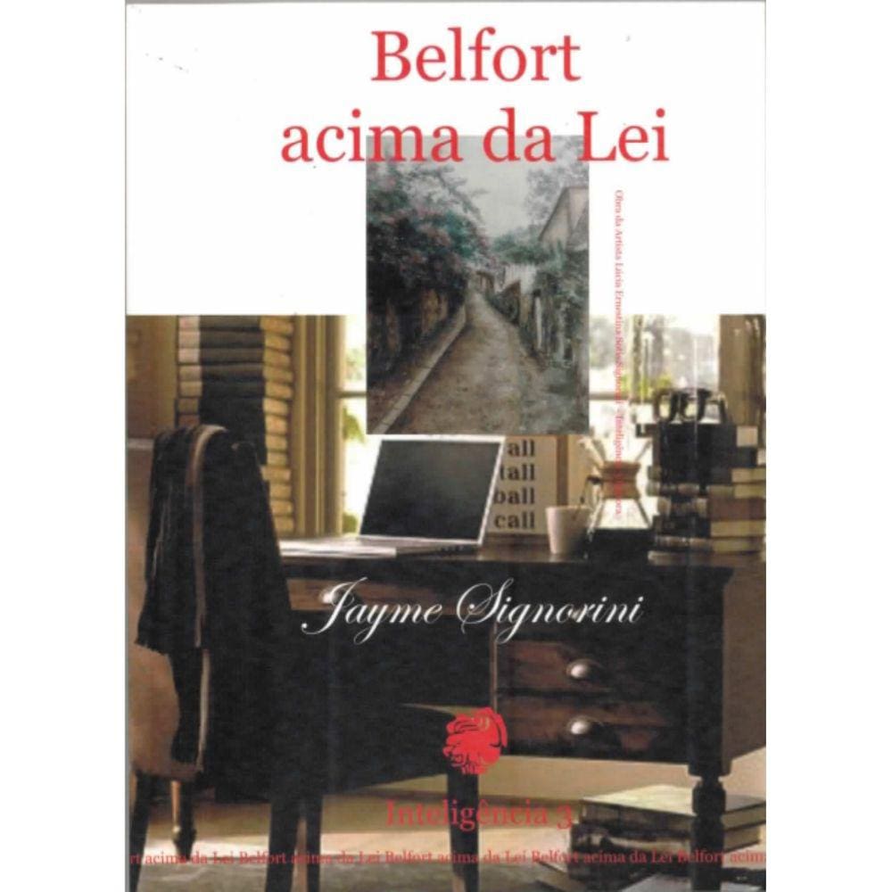 Belfort acima da lei Jayme Signorini Editora Inteligência 3