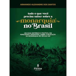 Tudo O Que Você Precisa Saber Sobre A Monarquia No Brasil
