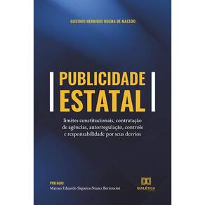 Publicidade estatal - Limites constitucionais, contratação de agências, autorregulação, controle e responsabilidade por seus desvios