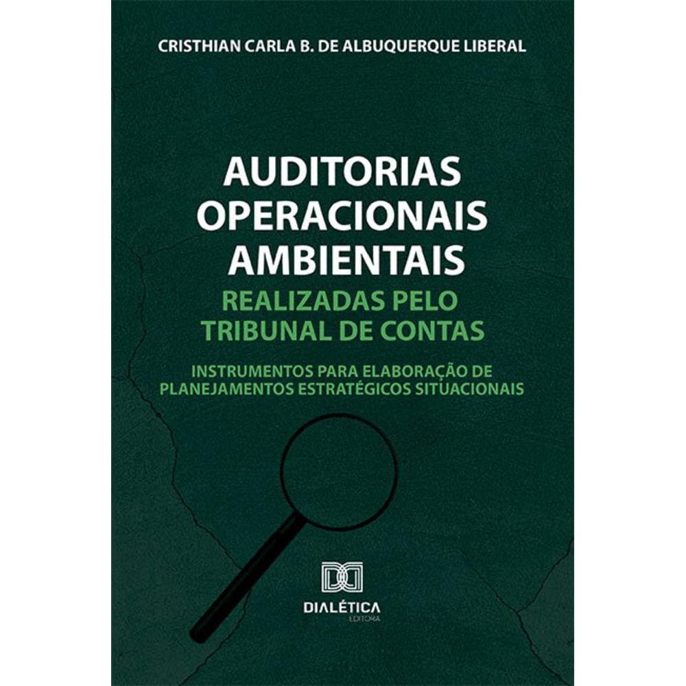 Auditorias Operacionais Ambientais realizadas pelo Tribunal de Contas - Instrumentos para elaboração de planejamentos estratégicos situacionais