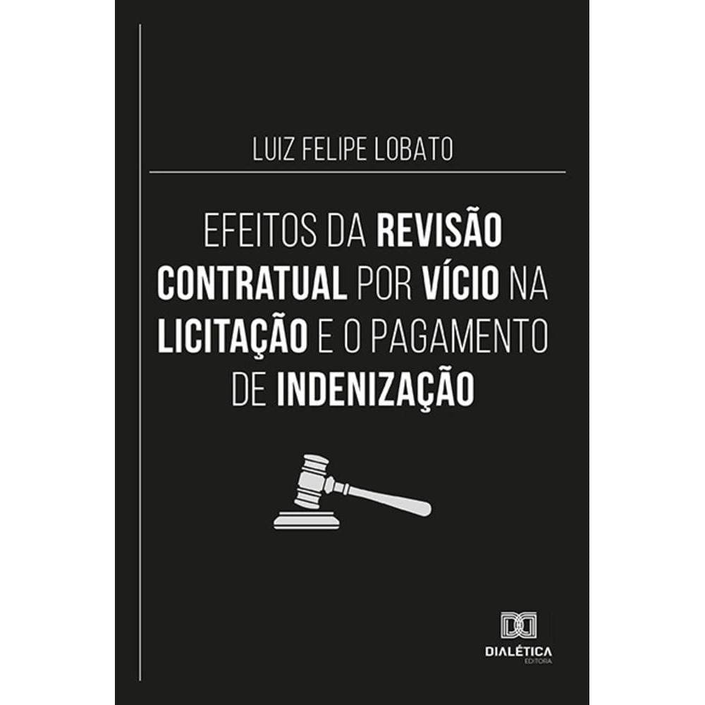 Efeitos da revisão contratual por vício na licitação e o pagamento de indenização