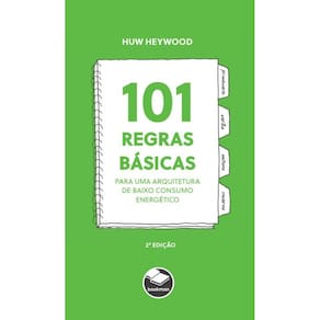 101 Regras Básicas para uma Arquitetura de Baixo Consumo Energético