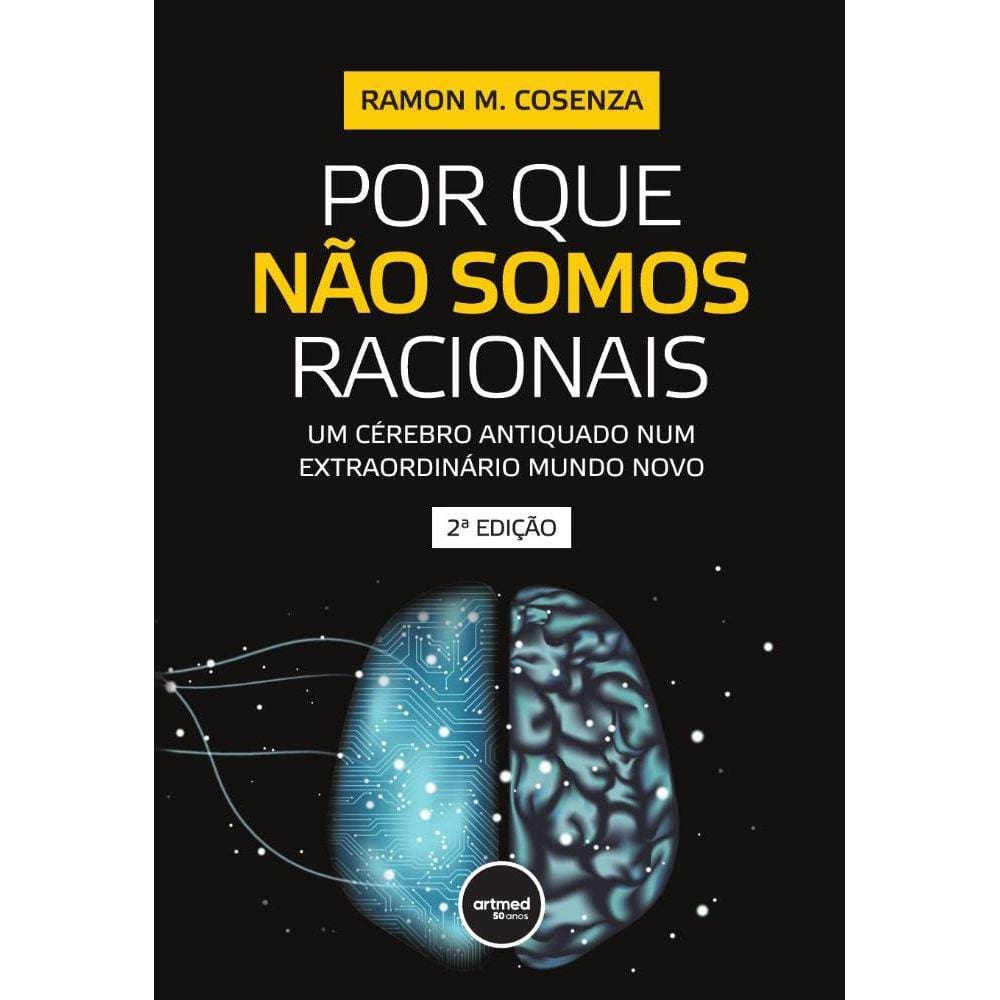 Por Que Não Somos Racionais