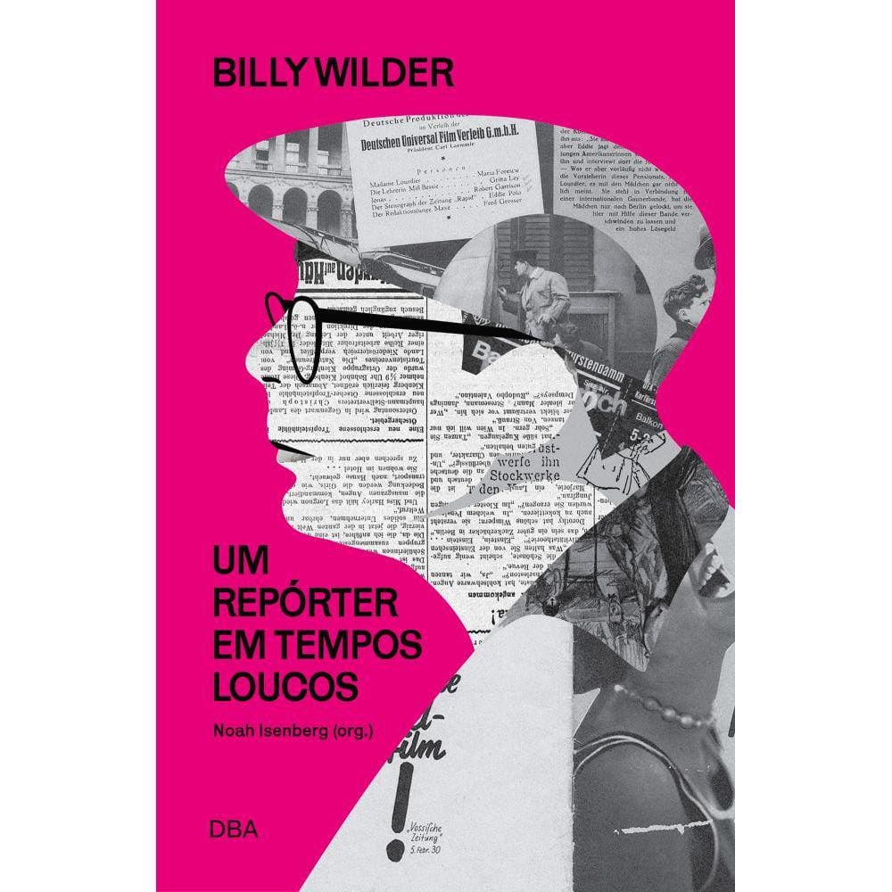 Billy Wilder: um repórter em tempos loucos
