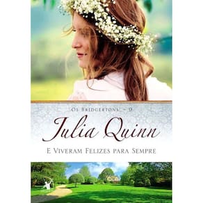 Os Bridgertons - Vol 09 - E Viveram Felizes Para Sempre