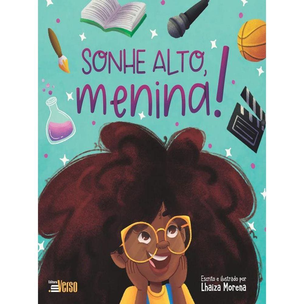 Sonhe Alto, Menina!