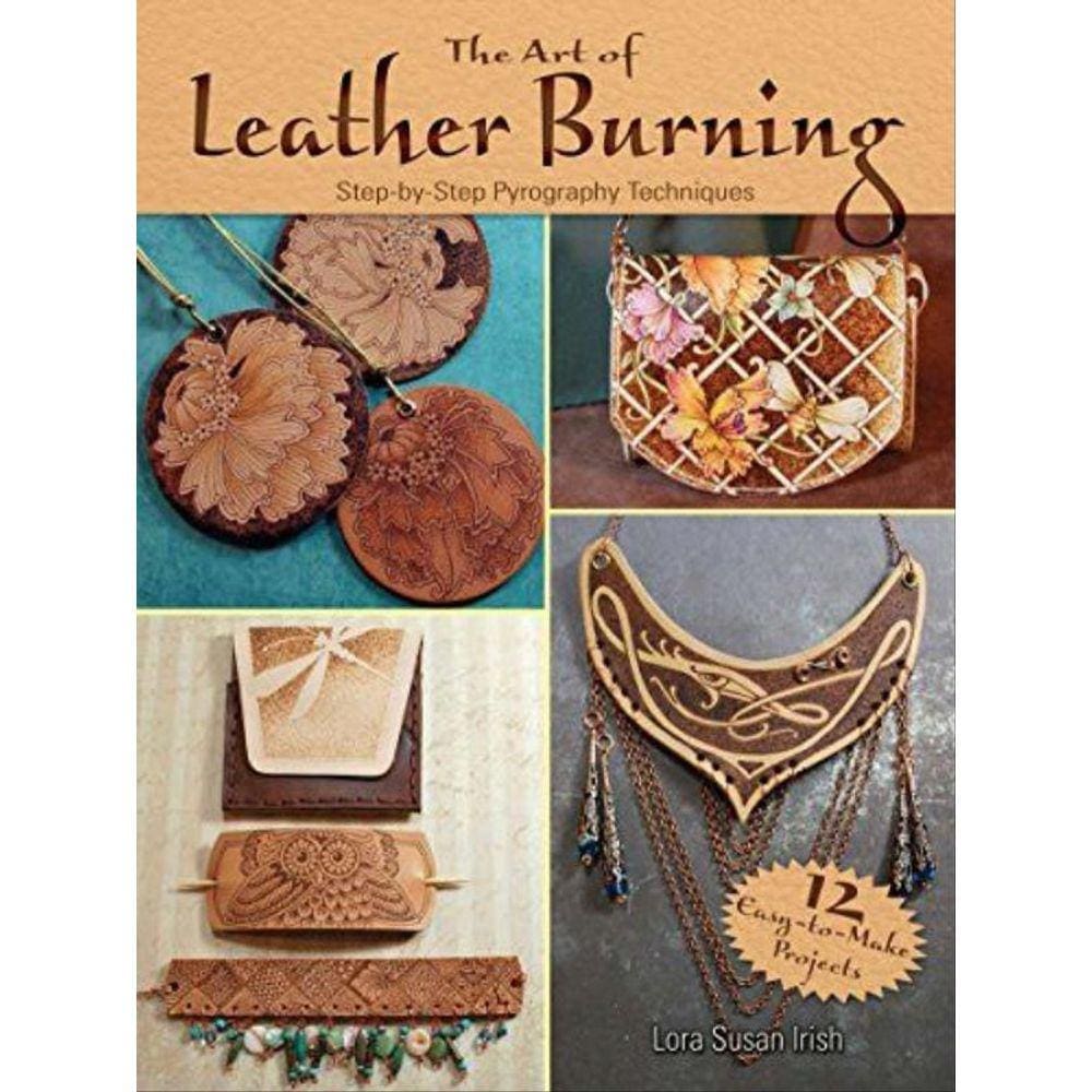 The Art Of Leather Burning - Step-By-Step Pyrography Techniques