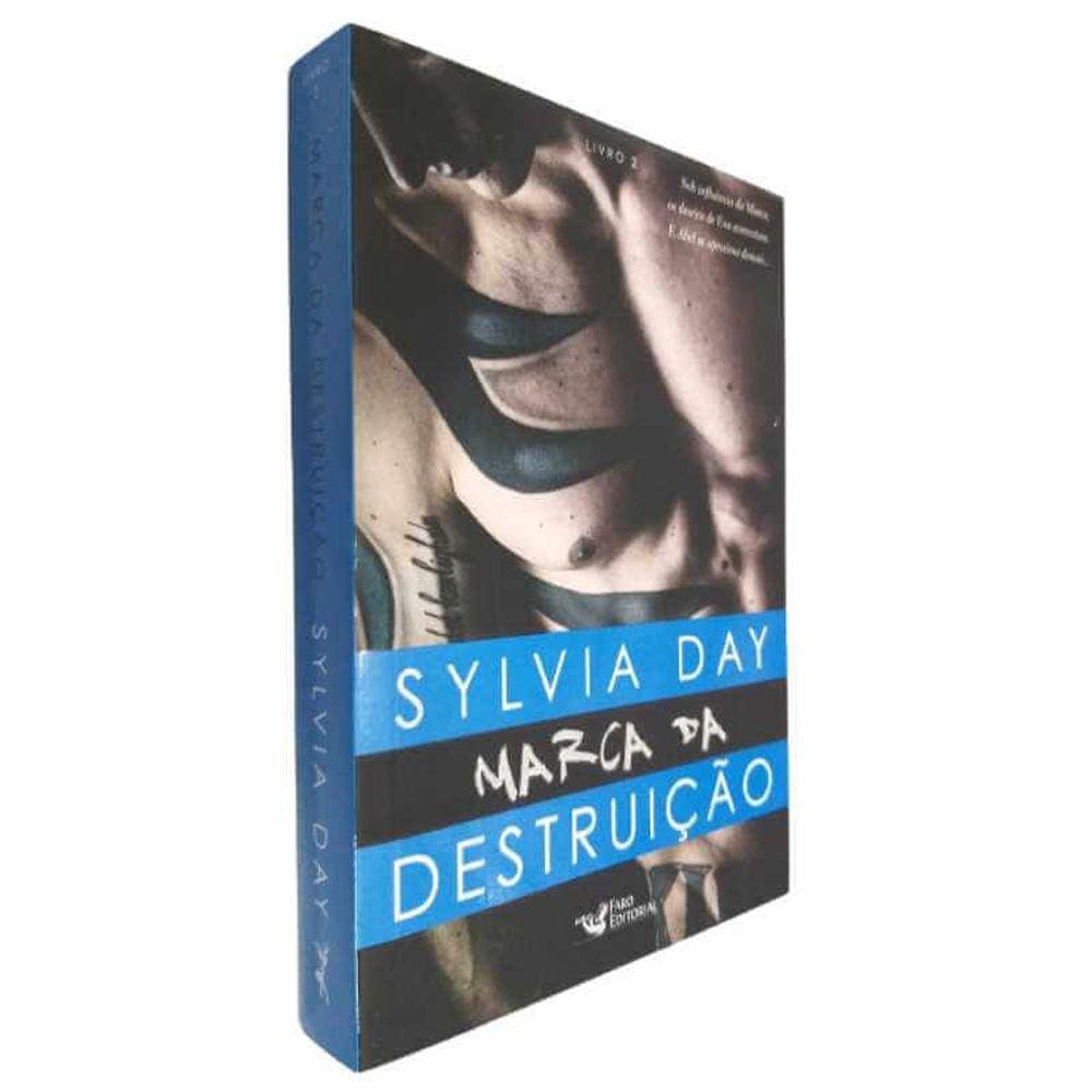 Livro Físico Marca da Destruição Sylvia Day Livro 2 Sob influência da Marca, os desejos de Eva aumentam. E Abel se aprox
