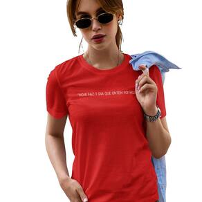 Camiseta Feminina Faz 1 Dia que Ontem Foi Hoje Divertida