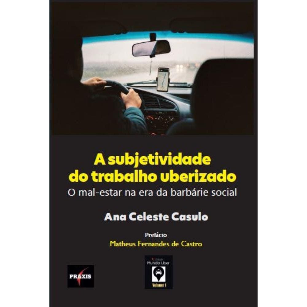 A subjetividade do trabalho uberizado - O malestar na era da barbárie social