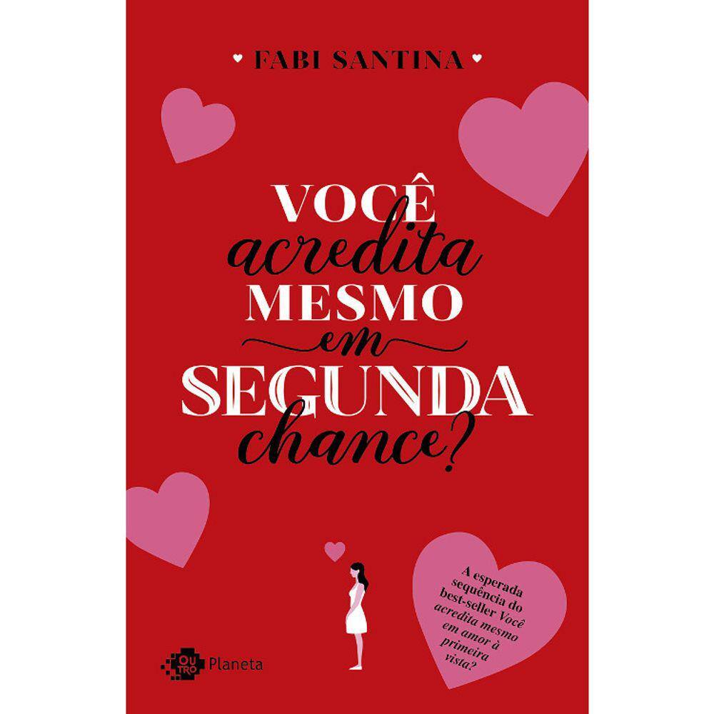 Você Acredita Mesmo Em Segunda Chance