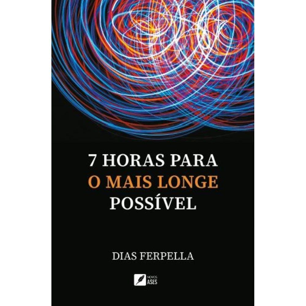 7 horas para o mais longe possível