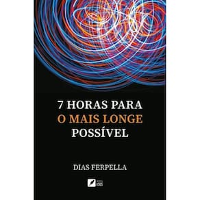 7 horas para o mais longe possível