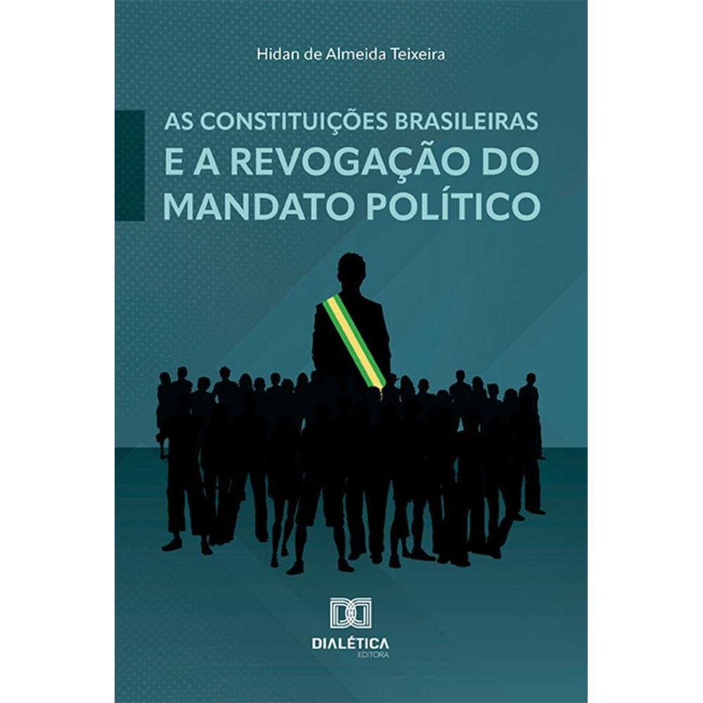As Constituições brasileiras e a revogação do mandato político