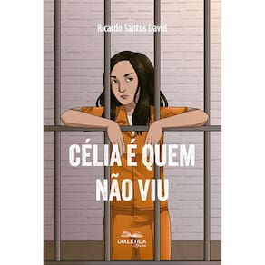 Célia é quem não viu