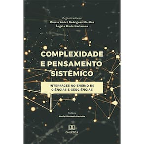 Complexidade e Pensamento Sistêmico - Interfaces no ensino de Ciências e Geociências