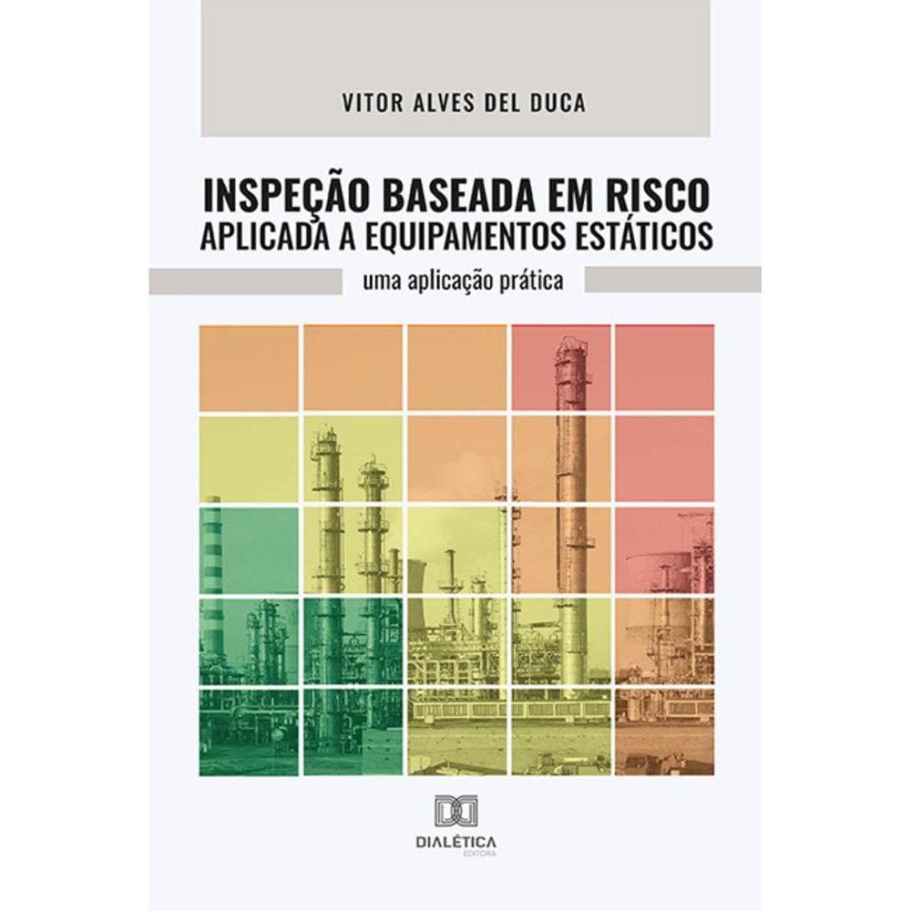 Inspeção Baseada em Risco Aplicada a Equipamentos Estáticos - Uma aplicação prática