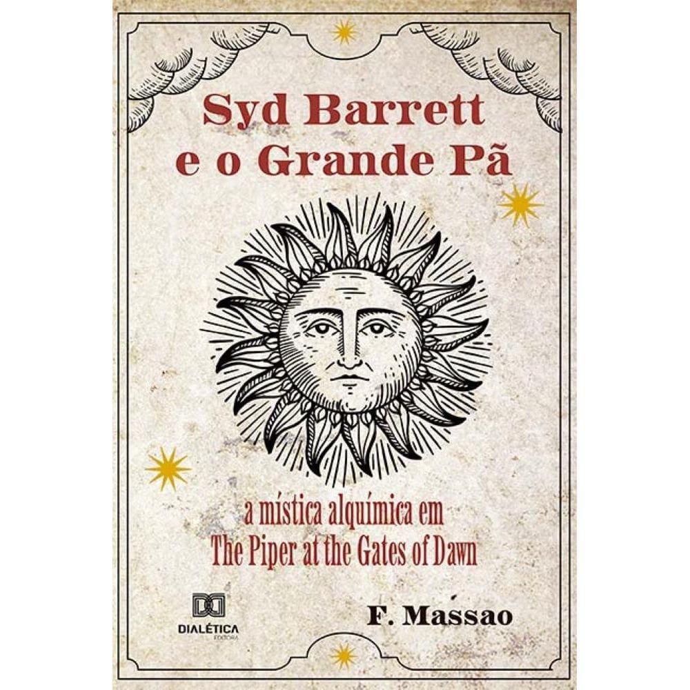 Syd Barrett e o Grande Pã - A mística alquímica em The Piper at the Gates of Dawn