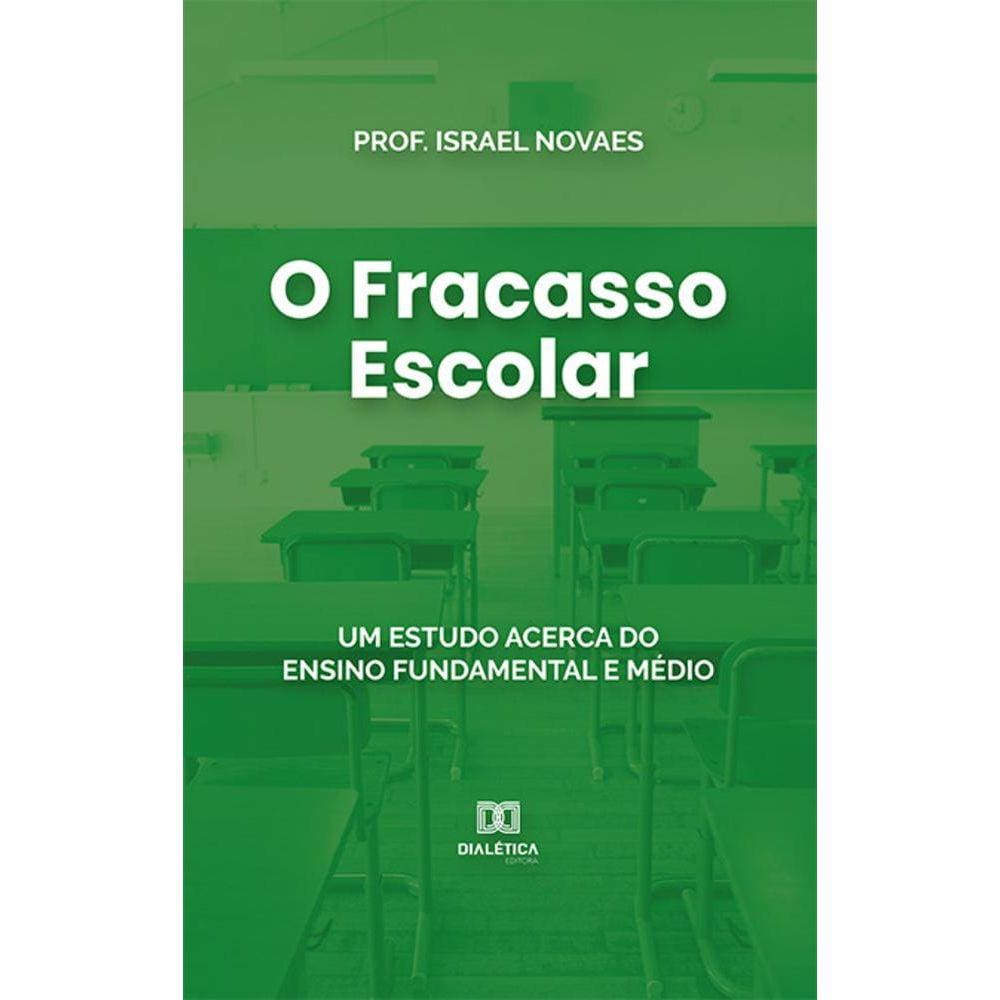 O Fracasso Escolar - Um estudo acerca do ensino fundamental e médio