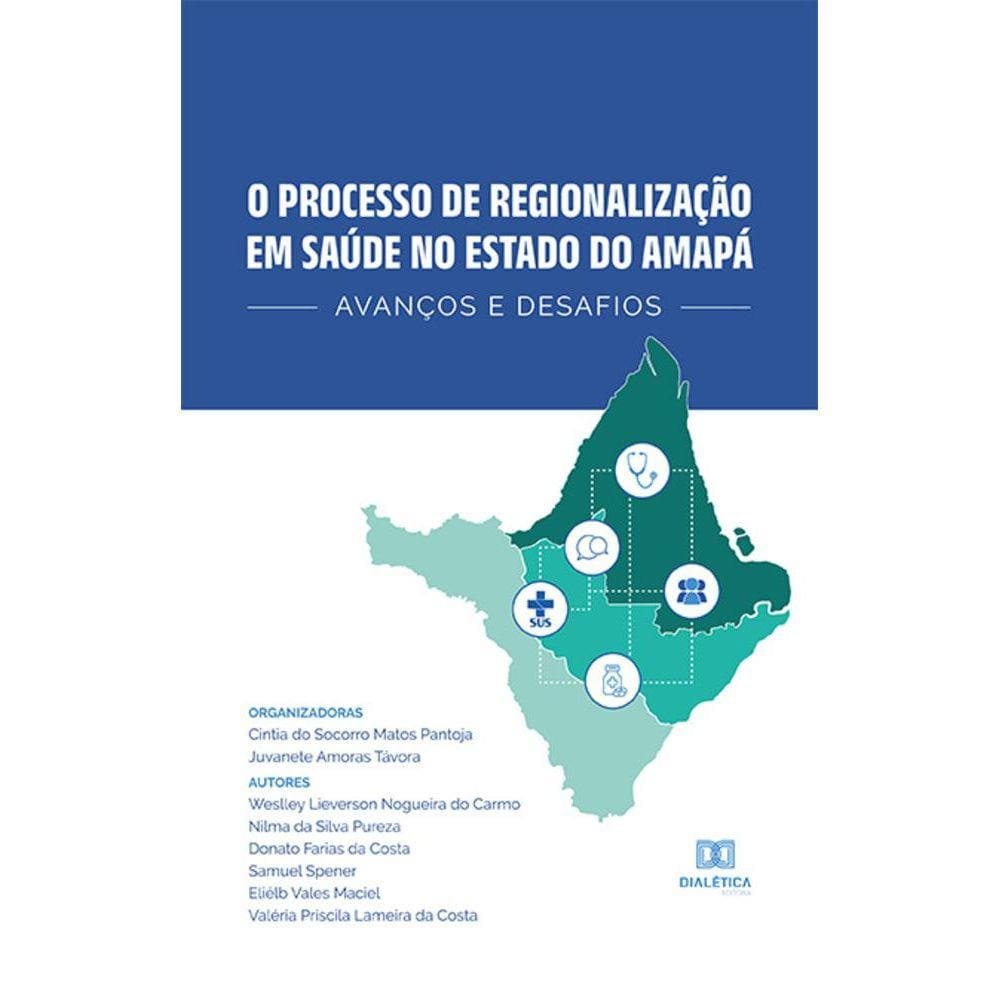 O processo de regionalização em saúde no Estado do Amapá - Avanços e desafios