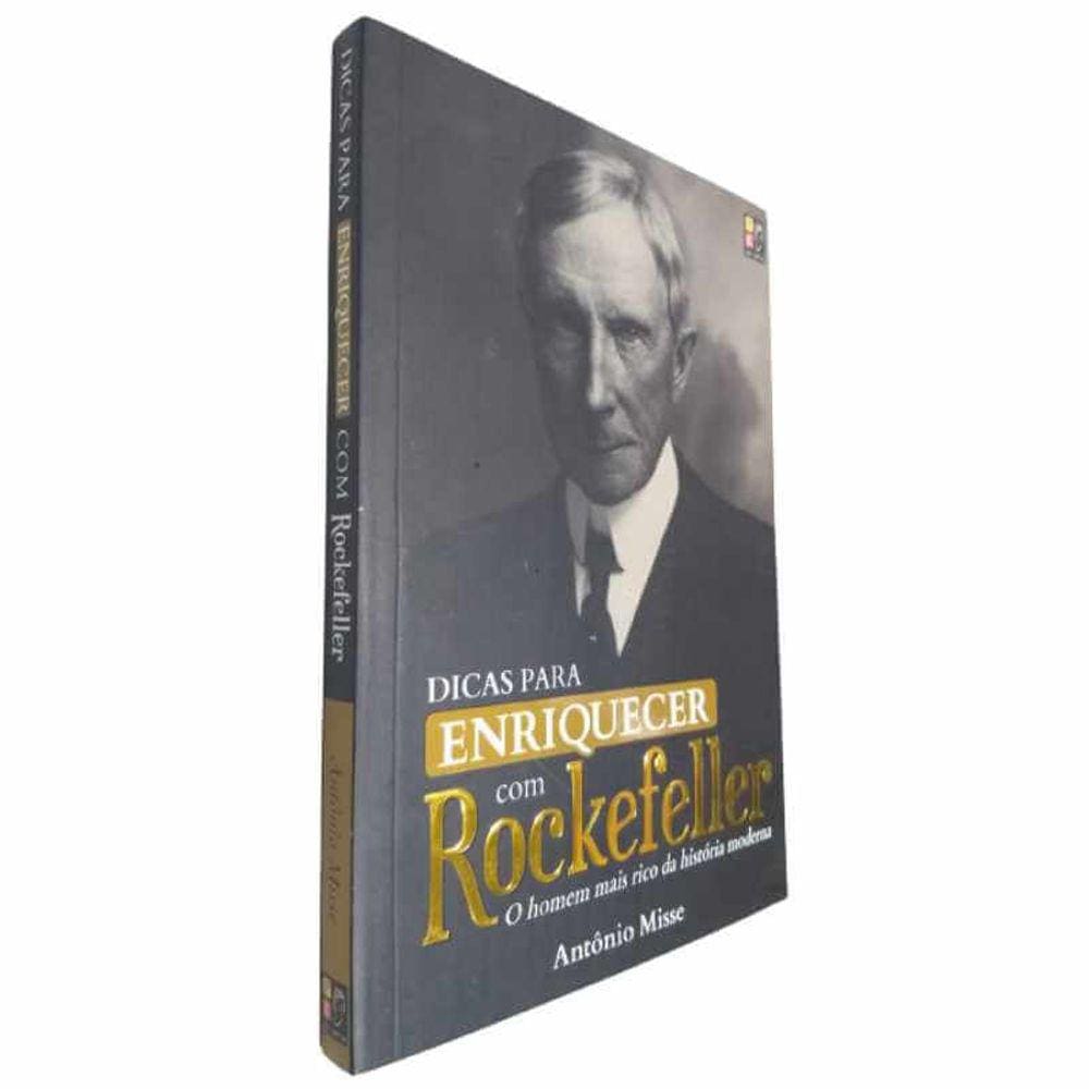 Livro Físico Dicas Para Enriquecer Com Rockefeller Antônio Misse O Homem Mais Rico da História Moderna