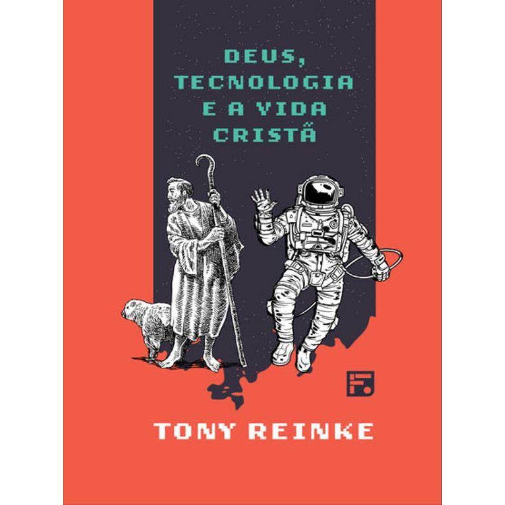 Deus, Tecnologia E A Vida Cristã
