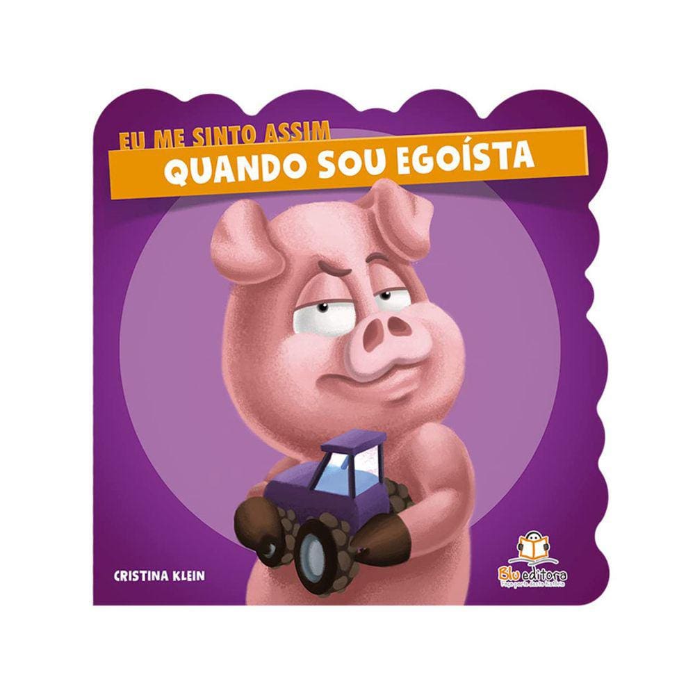 Eu Me Sinto Assim - Quando Sou Egoísta