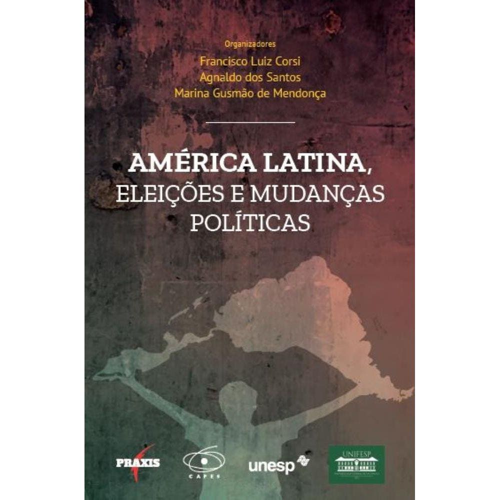 América Latina, eleições e mudanças políticas