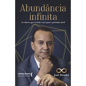 Abundancia Infinita: As Chaves Que Levarao Voce Para O Proximo Nivel
