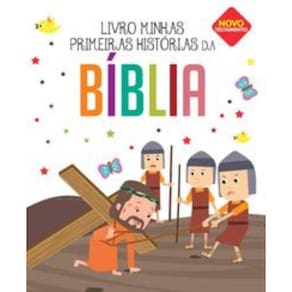 Minhas Primeiras Histórias da Bíblia - Novo Testamento