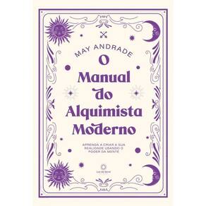 O Manual Do Alquimista Moderno Aprenda A Criar A Sua