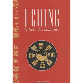 I Ching: O Livro Das Mutacoes