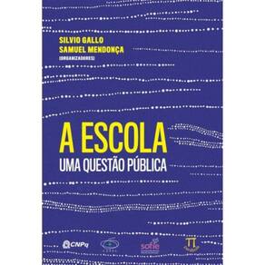 A Escola: Uma Questão Pública